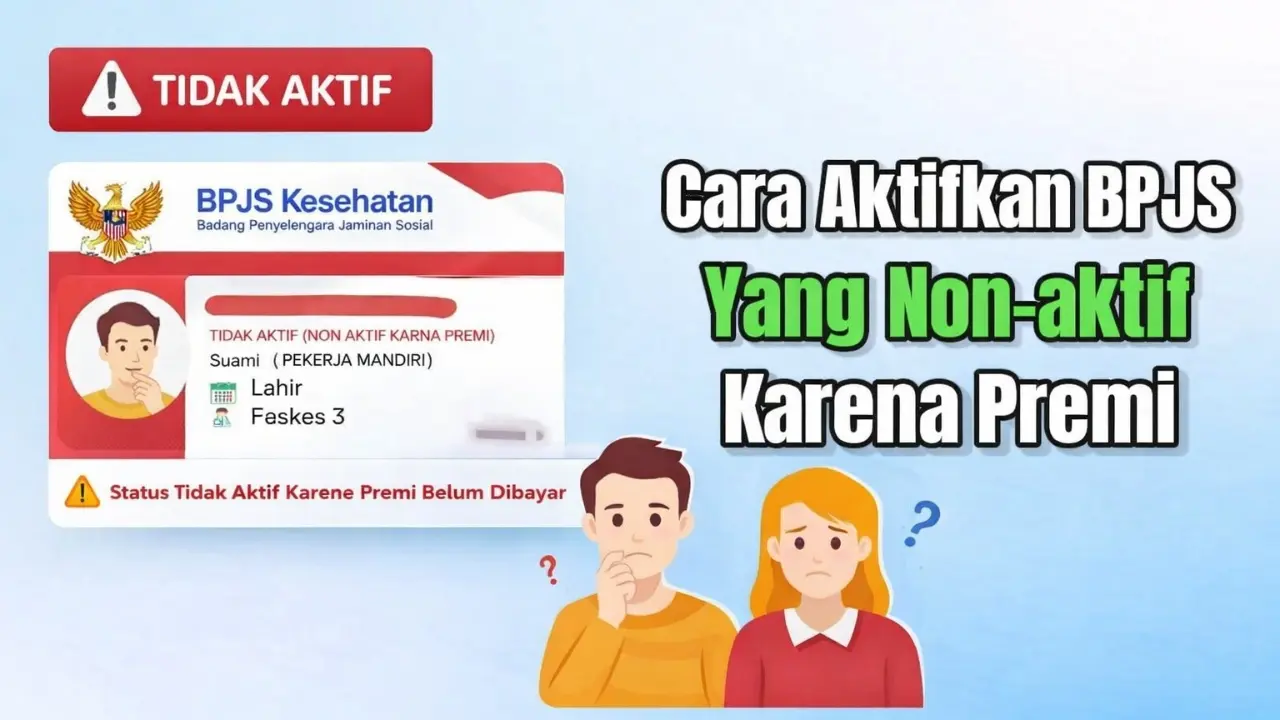 BPJS Non Aktif Karena Premi Maksudnya Apa? Cek Solusi & Cara Aktifkan 2026 BPJS Non Aktif Karena Premi Maksudnya Apa? Cek Solusi & Cara Aktifkan 2026
